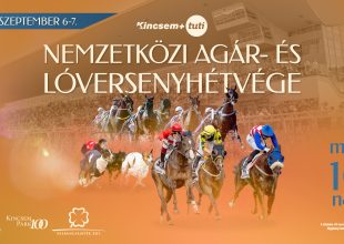10 NAP MÚLVA KINCSEM+ TUTI NEMZETKÖZI AGÁR- ÉS LÓVERSENYHÉTVÉGE